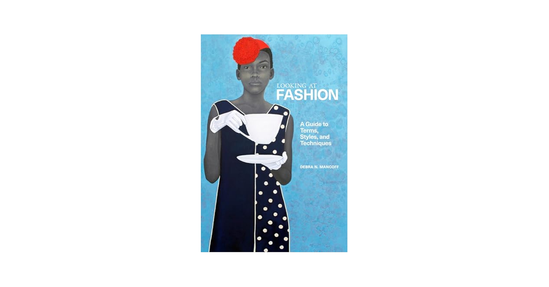 Looking at Fashion /カタログ ファッション アート Looking at Fashion: A Guide to Terms, Styles, and Techniques